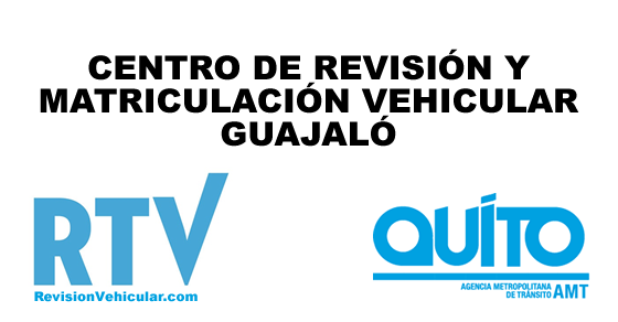 Centro de revisión y matriculación vehicular Guajalo - AMT Quito